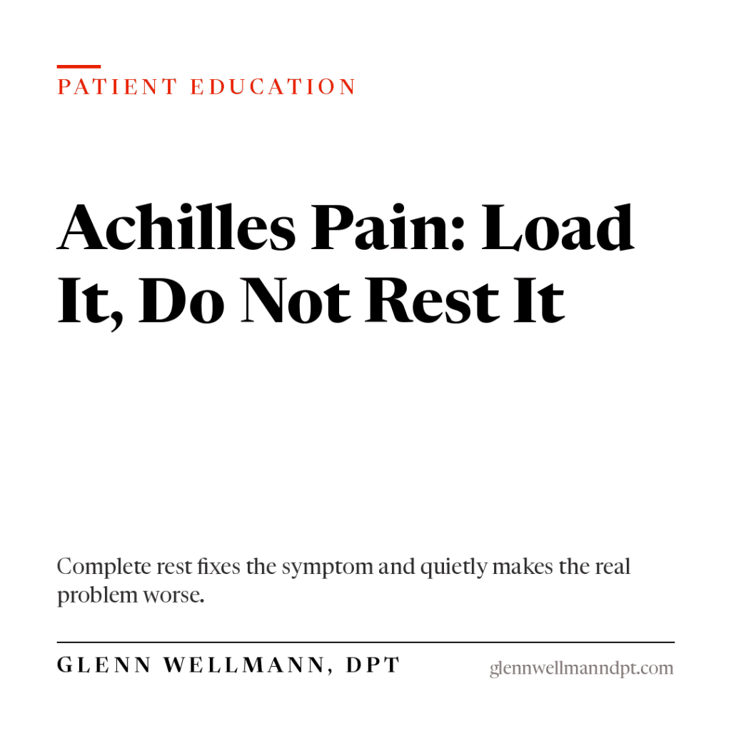 Achilles Pain That Will Not Go Away: Load It, Do Not Just Rest It